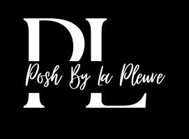 POSH BY  LA PLEURE